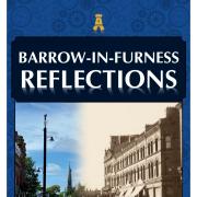 The front cover of Barrow-in-Furness Reflections